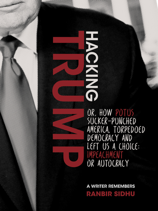 Title details for Hacking Trump by Ranbir Sidhu - Available